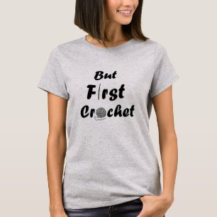 Funny crochet quote knitting saying gift T-Shirt