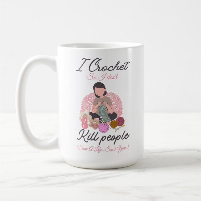Funny Crochet Quote Yarn Lover Design Coffee Mug (Left)