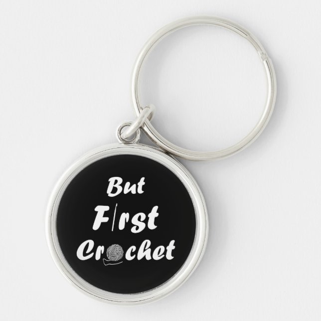 Funny crochet saying knitting quote key ring (Front)