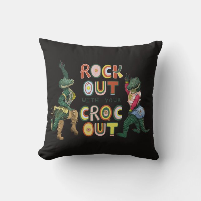 Funny Crocodile Pun Rock Out With Your Croc Out Cushion (Front)