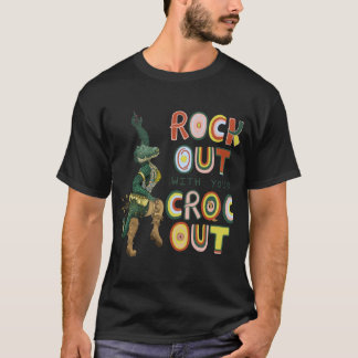 Funny Crocodile Pun Rock Out With Your Croc Out T-Shirt
