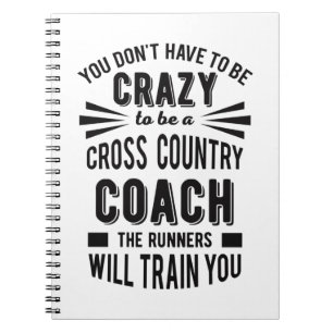 Funny Cross Country Coach Crazy Notebook