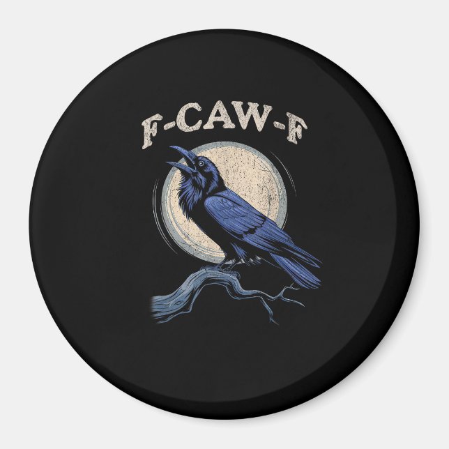 Funny Crow F-Caw-F Crow Lover Creative Casual Magnet (Front)