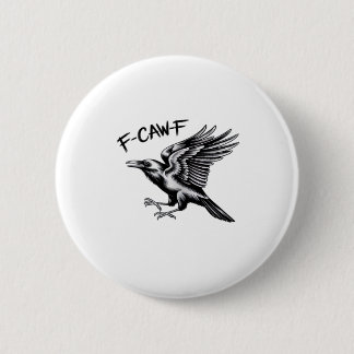 Funny Crow F-Caw-F Essential Minimal Clean 6 Cm Round Badge