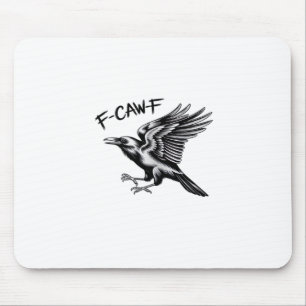 Funny Crow F-Caw-F Essential Minimal Clean Mouse Pad
