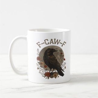 Funny Crow F-Caw-F Humour Gothic Essential Trendy Coffee Mug