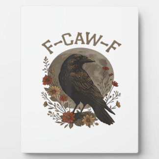 Funny Crow F-Caw-F Humour Gothic Essential Trendy  Plaque
