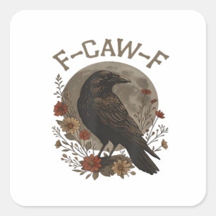 Funny Crow F-Caw-F Humour Gothic Essential Trendy  Square Sticker