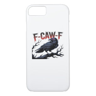 Funny Crow F-Caw-F Raven Classic Cool Unique iPhone 8/7 Case