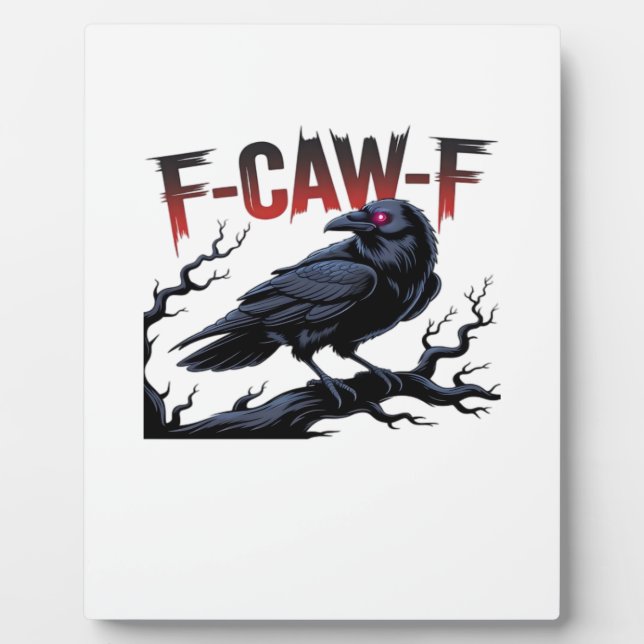 Funny Crow F-Caw-F Raven Classic Cool Unique Plaque (Front)