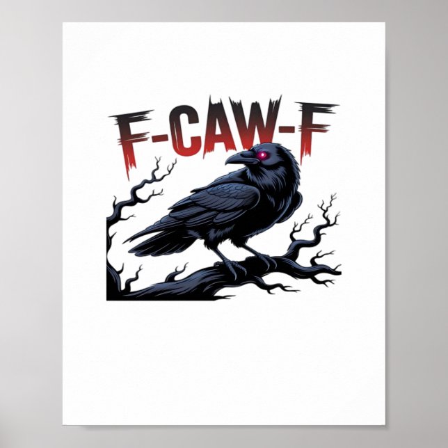 Funny Crow F-Caw-F Raven Classic Cool Unique Poster (Front)