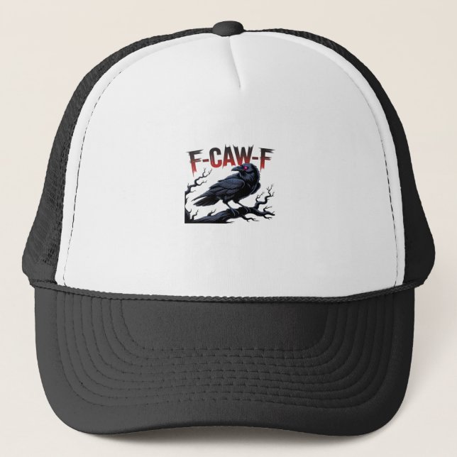 Funny Crow F-Caw-F Raven Classic Cool Unique Trucker Hat (Front)