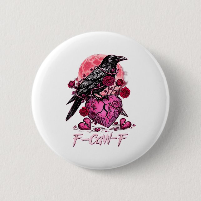 Funny Crow F-caw-f Valentines Day Black Bird Fcawf 6 Cm Round Badge (Front)
