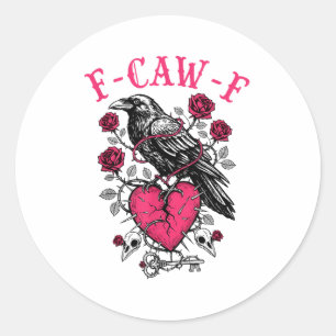 Funny Crow F-caw-f Valentines Day Black Bird Fcawf Classic Round Sticker