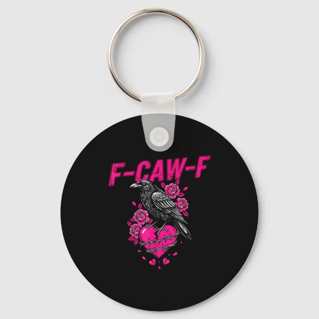 Funny Crow F-caw-f Valentines Day Black Bird Fcawf Key Ring (Front)