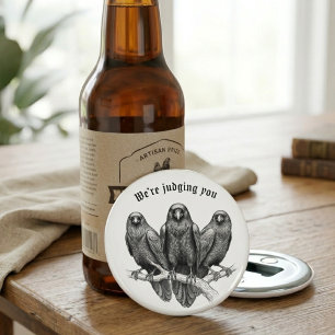 Funny Crow Raven Trio Judging You Father's Day Bottle Opener