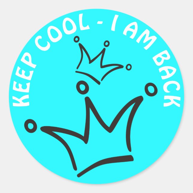 Funny Crown black & KEEP COOL + your text Classic Round Sticker (Front)