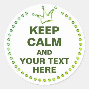 Funny Crown green & KEEP CALM + text Classic Round Sticker
