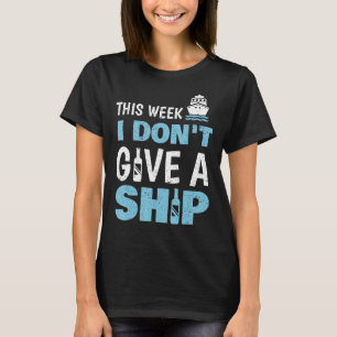 Funny Cruise Art For Men Women Cruising Ship Vacat T-Shirt