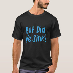 Funny Cruise But Did We Sink Boat Owners_1 T-Shirt