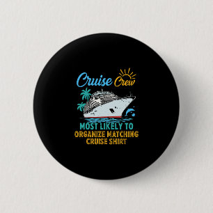 Funny Cruise Crew Most Likely To Organize Matching 6 Cm Round Badge