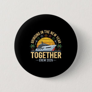 Funny Cruise Crew New Year 2026 Together Celebrati 6 Cm Round Badge