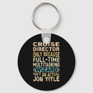 Funny Cruise Director Multitasking Wizard Quote Key Ring