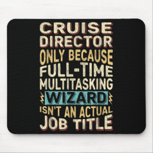 Funny Cruise Director Multitasking Wizard Quote Mouse Pad