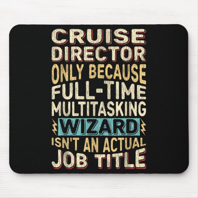Funny Cruise Director Multitasking Wizard Quote  Mouse Pad (Front)
