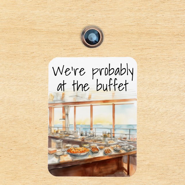 Funny Cruise Door Marker Probably at the Buffet  Magnet (Creator Uploaded)