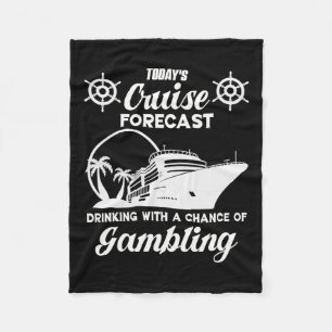 Funny Cruise Forecast Drinking With A Chance Of Ga Fleece Blanket