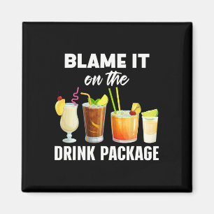 Funny Cruise Humor Blame It On The Drink Package V Magnet