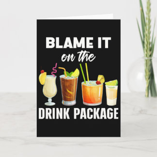 Funny Cruise Humour Blame It On The Drink Package  Card