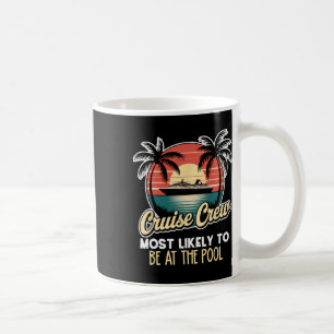 Funny Cruise Most Likely To Be At The Pool Coffee Mug