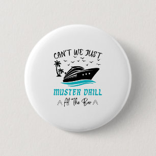 Funny Cruise Muster Drill Drinking Design 6 Cm Round Badge