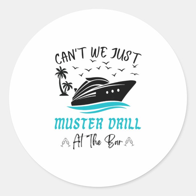 Funny Cruise Muster Drill Drinking Design  Classic Round Sticker (Front)