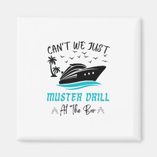 Funny Cruise Muster Drill Drinking Design  Magnet