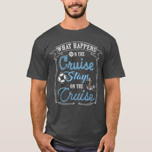 Funny Cruise Ship Vacation What Happens Stays retr T-Shirt