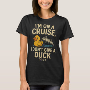 Funny Cruise Shirt 2025 – I Don’t Give A Duck Rubb