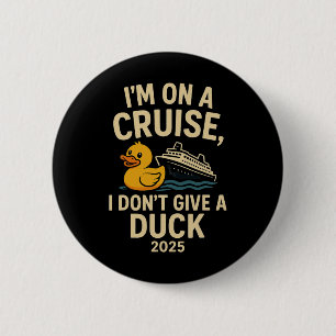 Funny Cruise Shirt 2025 – I Don’t Give A Duck Rubb 6 Cm Round Badge