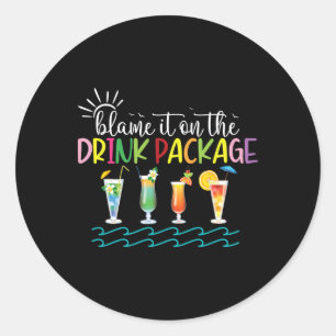 Funny Cruise Summer Blame It On The Drink Package  Classic Round Sticker
