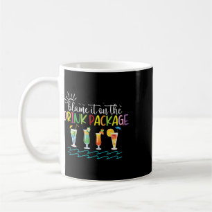 Funny Cruise Summer Blame It On The Drink Package Coffee Mug