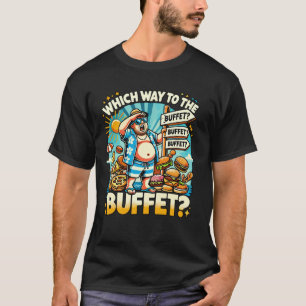 Funny Cruise Which Way To The Buffet Cruise Lovers T-Shirt