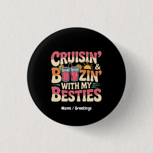 Funny Cruisin' and Boozin' With My Besties 3 Cm Round Badge