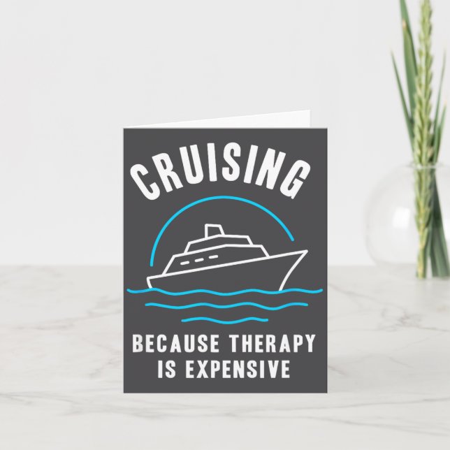 Funny Cruising Because Therapy Is Expensive Cruise Card (Front)