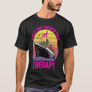 Funny Cruising Boat Trip Girls Trip Cheaper Than A T-Shirt