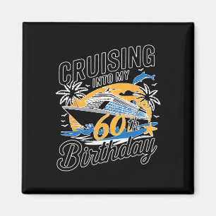 Funny Cruising Into My 60th Birthday Mediterranean Magnet