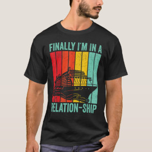 Funny Cruising Retro Finally I'm In A Relation-Shi T-Shirt