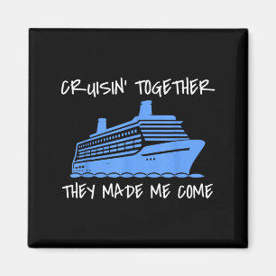 Funny Cruising Together Made Come Family Vacation Magnet