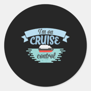Funny Cruising Vacation Tees I'm On Cruise Control Classic Round Sticker